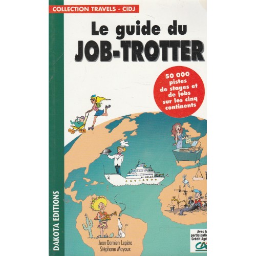Le guide du job-trotter  Jean-Damien Lepère  Stéphane Mayoux